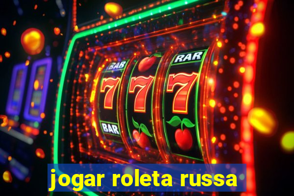 jogar roleta russa